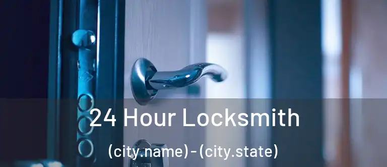  24 Hour Locksmith (city.name) - (city.state)