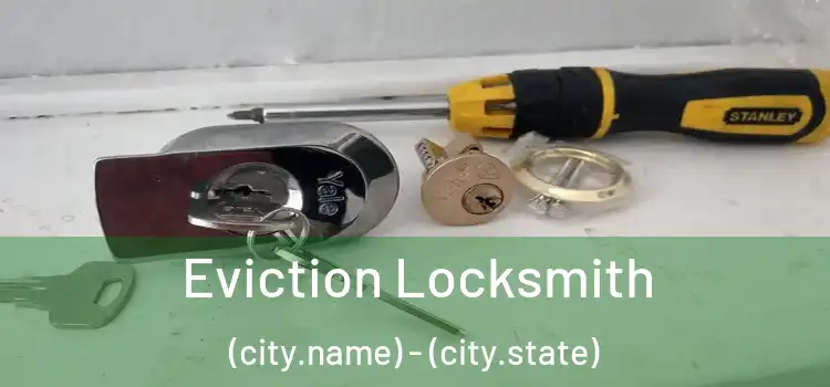  Eviction Locksmith (city.name) - (city.state)